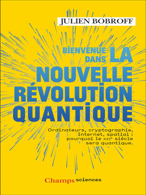 cover image of Bienvenue dans la nouvelle révolution quantique